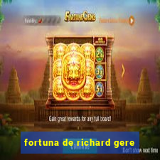 fortuna de richard gere